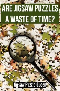  Jigsaw Puzzles: Are They Really a Waste of Time?!